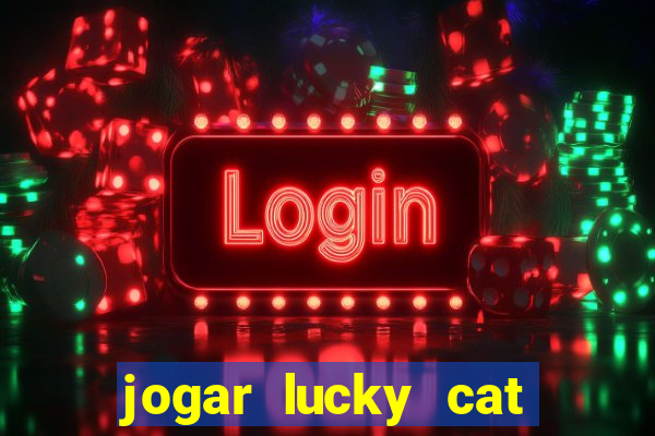 jogar lucky cat modo demo